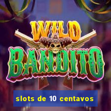 slots de 10 centavos